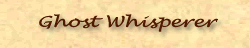 Ghost Whisperer